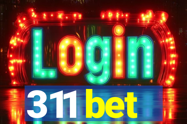 311 bet